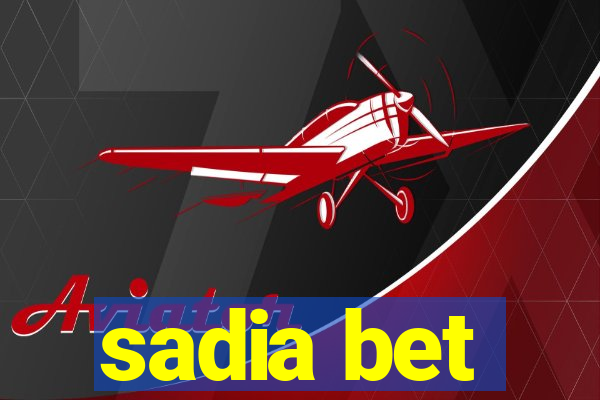 sadia bet